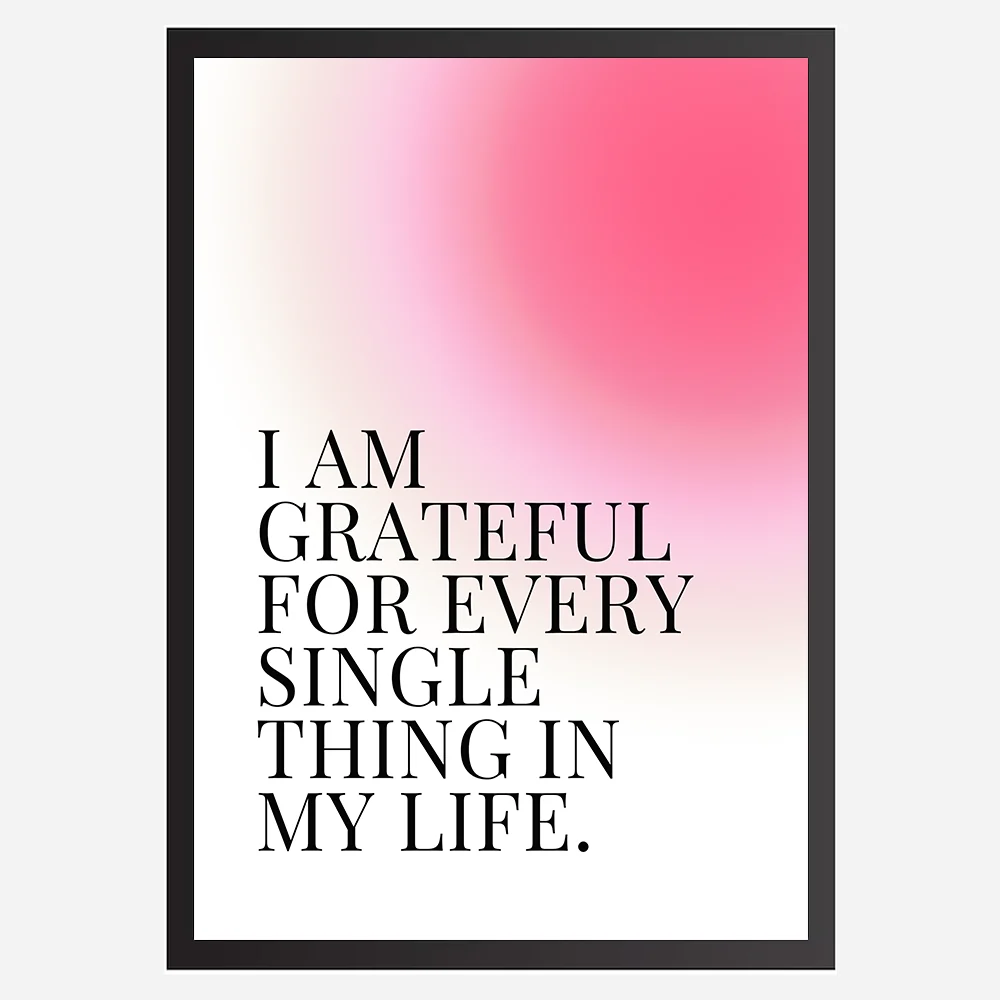 I am grateful for every single thing in my life - Wall Art A3 Size Photo Frame (297 x 420 mm)