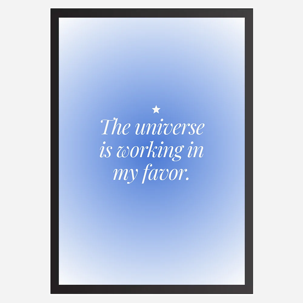 The universe is working in my favor - Wall Art A3 Size Photo Frame (297 x 420 mm)