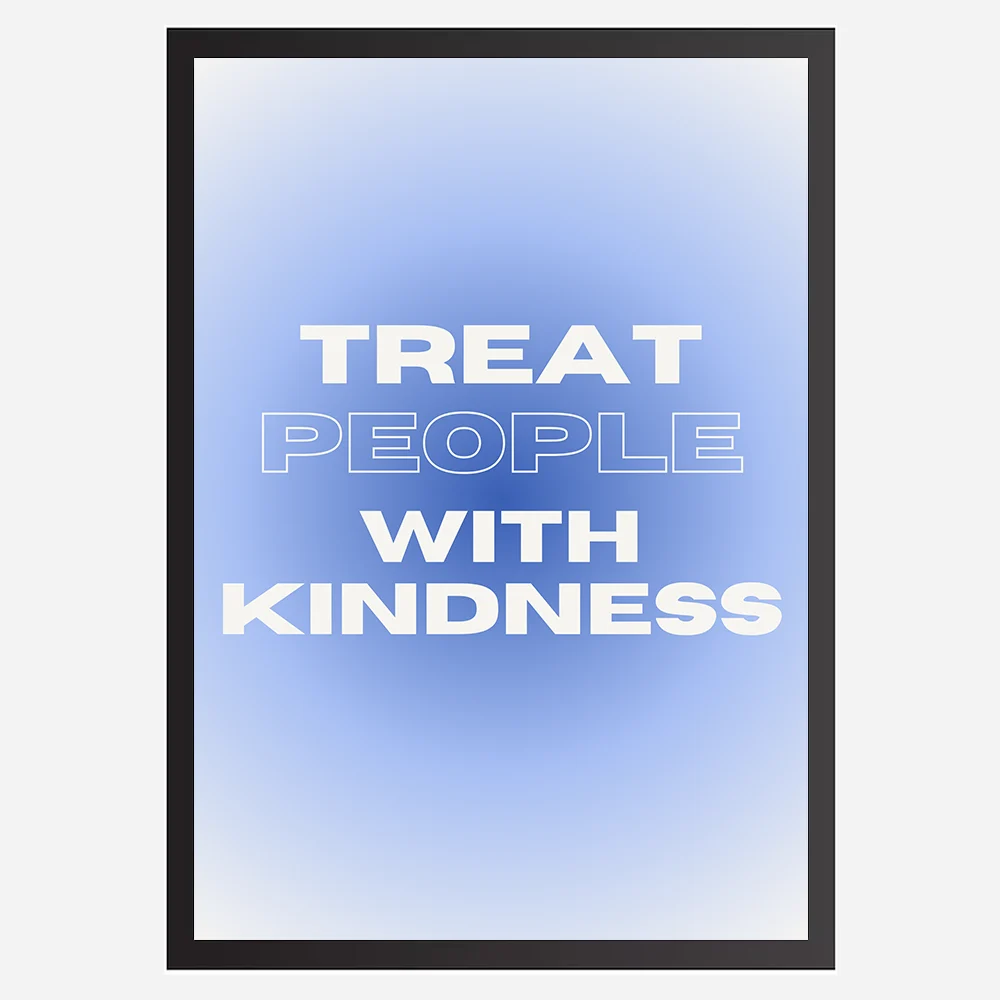 Treat people with kindness - Wall Art A3 Size Photo Frame (297 x 420 mm)